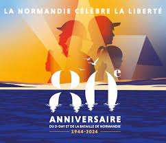 La Normandie et le 80e anniversaire du débarquement